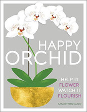 Happy Orchid: Help it Flower, Watch it Flourish by Rittershausen, Sara Book The
