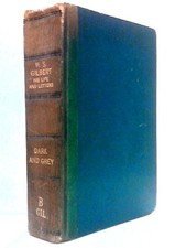 W.S. Gilbert: His Life And