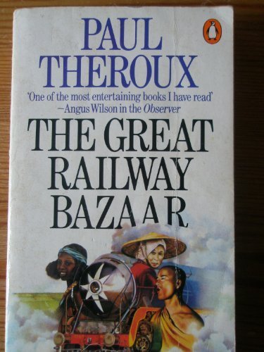 The great railway bazaar - great, by