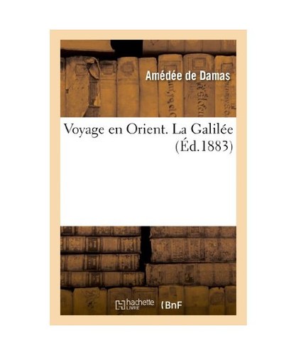 Voyage orient la galilée - orient.,