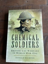 Chemical Soldiers - British Gas Warfare in World War One PB Donald Richter