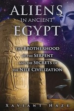 Aliens In Ancient Egypt: The Brotherho..., Xaviant Haze