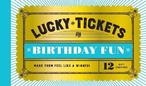 Lucky tickets for birthday fun - lucky,