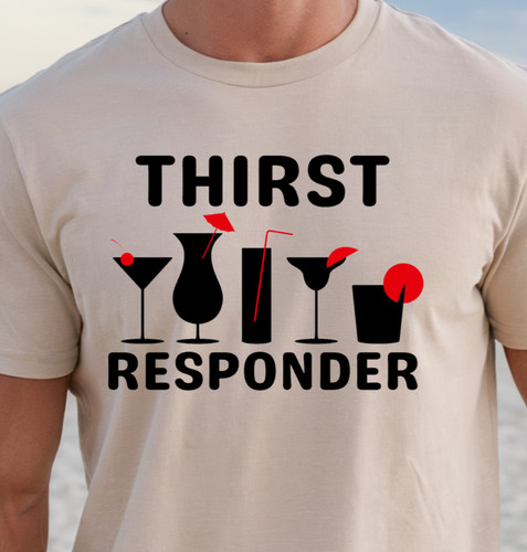 Thirst responder shirt - thirst, |