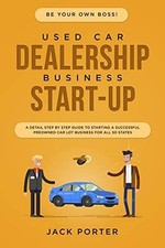 Be Your Own Boss! Used Car Dealership Business Startup  -  NEW Jack Porter 2019