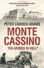 Monte Cassino: Ten Armies in Hell By Peter Caddick-Adams