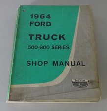 Workshop Manual / Service Manual Ford Truck + Pickup 500 - 800 From 1964