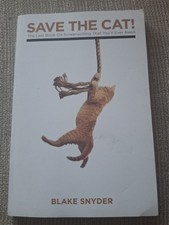 Save the Cat! : The Last Book on Screenwriting You'll Ever Need by Blake Snyder