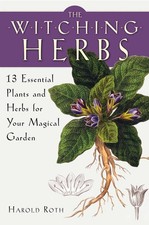 The Witching Herbs: 13 Essential Plant..., Roth, Harold