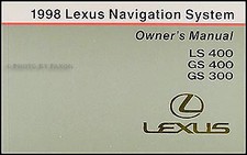 1998 Lexus Navigation System Owners Manual NEW GS300 GS400 LS400 GS LS 300 400