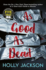 As Good As Dead: The brand new and final book in the YA thr... by Jackson, Holly