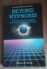 Beyond Hypnosis By William W. Hewitt: A Program For Developing Your Psychic