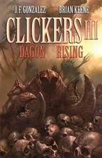 Clickers III: Dagon Rising - Gonzalez, J F