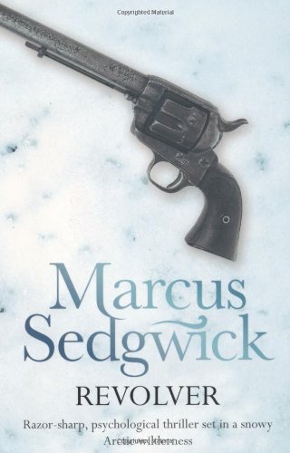 Revolver marcus sedgwick - revolver,marcus, sedgwick-