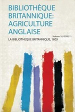 Bibliothèque Britannique: Agriculture Anglaise (Volume 10), Britannique, La Bibl