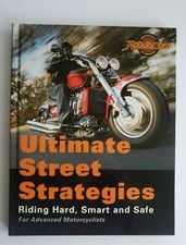 ULTIMATE STREET STRATEGIES: RIDING HARD, SMART AND SAFE (Advanced Motorcyclists)