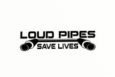 Loud Pipes Exhaust Save Lives
