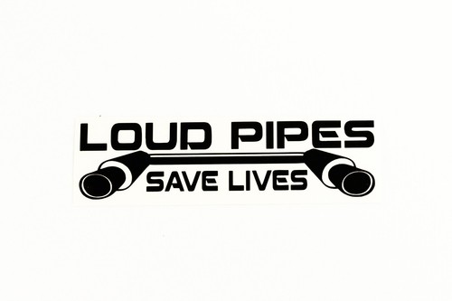 Loud pipes exhaust save - exhaust, lives