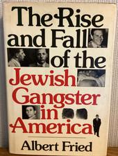 The Rise and Fall of the Jewish Gangster in America. Hardcover. (1980,first)