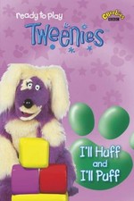 Tweenies- I'll Huff And I'll