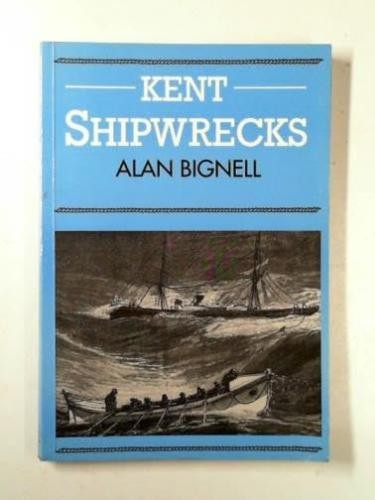Kent shipwrecks bignell - -,
