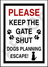 PLEASE KEEP THE GATE SHUT DOG ESCAPE ROUTE METAL SIGN YARD GATE FENCE NOVELTY