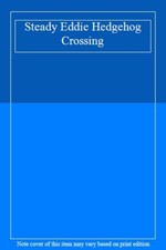 Steady Eddie Hedgehog Crossing-