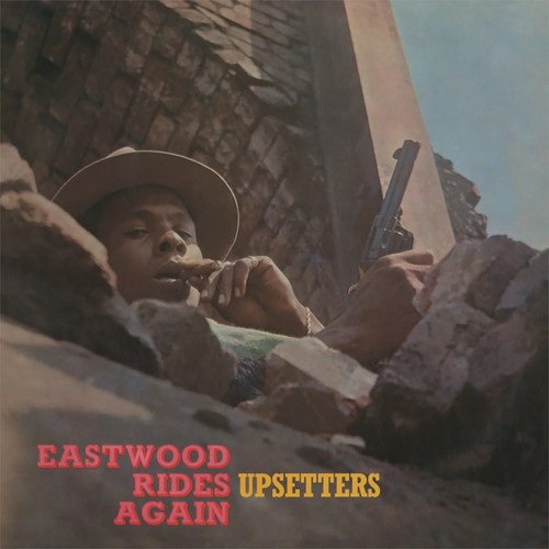 The upsetters eastwood rides - the,