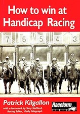 How to Win at Handicap Racing - Kilgallon, Patrick
