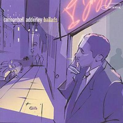 Cannonball adderley ballads - cannonball, adderley: