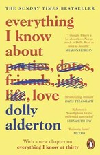 Everything I Know About Love By Dolly Alderton. 9780241982105