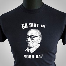 Go Sh!t In Your Hat T Shirt