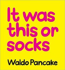 It Was This or Socks by Waldo