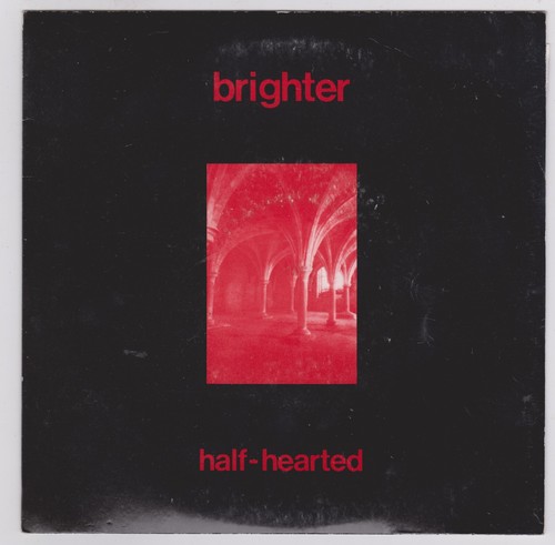 Brighter half hearted - brighter,