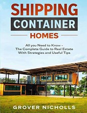Shipping Container Homes: All