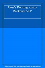 Goss's Roofing Ready Reckoner: From Timberwork to Tiles.by Mindham New**