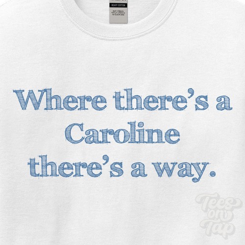 Where caroline there s a - where...,