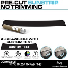 Pre Cut Sunstrip Compatible With Mazda MX5 ND 15-25 Windscreen Vinyl Visor