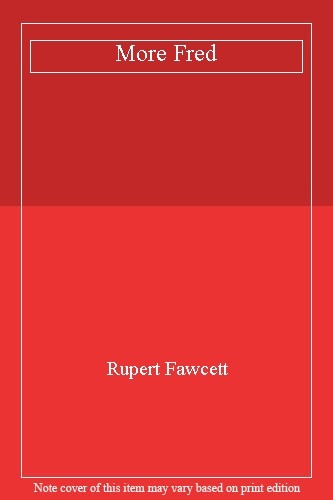 More fred rupert fawcett - more, fred,rupert