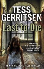 Last to Die: (Rizzoli & Isles 10) By Tess Gerritsen. 9780553820522