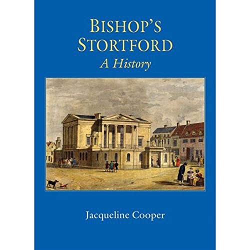 Bishop stortford a history - bishop's, stortford: