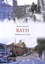 Bath Through Time by Knight, Jenny