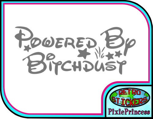 Powered bitch dust fairy - bitch,