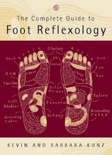 The Complete Guide to Foot Reflexology By Kevin Kunz, Barbara Kunz