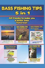 Bass Fishing Tips: 5 in 1: All