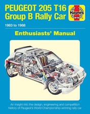 Peugeot 205 T16 Group B Rally Car: 1983 to 1988 : Enthusiasts' Manual