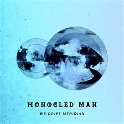 Monocled man we - we, drift