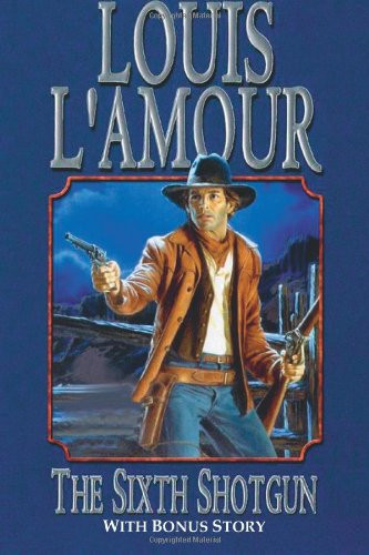 The sixth shotgun l amour - shotgun, l'amour