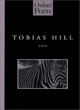 Zoo (Oxford Poets) By Tobias Hill
