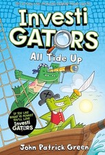 InvestiGators: All Tide Up: A Laugh-Out-Loud Comic... - Green, John Patrick